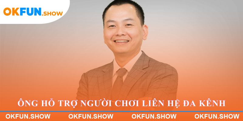 Ông hỗ trợ người chơi liên hệ đa kênh
