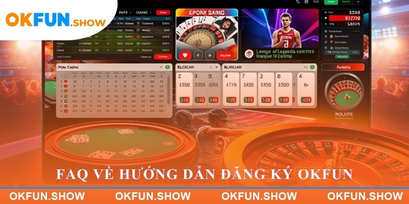 FAQ về Hướng dẫn Đăng ký OKFUN