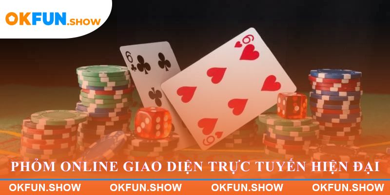 Phỏm Online giao diện trực tuyến hiện đại