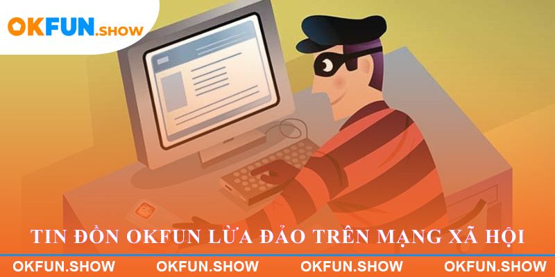 Thông tin về tin đồn OKFUN lừa đảo trên mạng xã hội